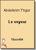 Le voyeur de Abdelkrim T'ngor