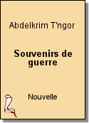 Souvenirs de guerre de Abdelkrim T'ngor