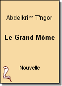 Le Grand Môme de Abdelkrim T'ngor