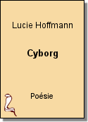 Cyborg de Lucie Hoffmann