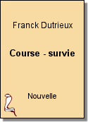Course - survie de Franck Dutrieux