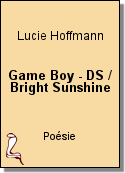 Game Boy - DS / Bright Sunshine de Lucie Hoffmann