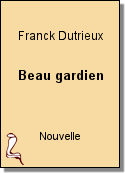 Beau gardien de Franck Dutrieux