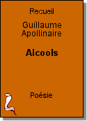 Alcools de Guillaume Apollinaire