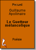 Le Guetteur mélancolique de Guillaume Apollinaire