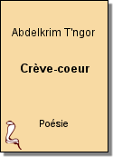 Crève-coeur de Abdelkrim T'ngor