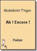 Ah ! Encore ! de Abdelkrim T'ngor