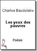 Les yeux des pauvres de Charles Baudelaire