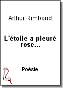 L'étoile a pleuré rose... de Arthur Rimbaud