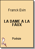LA DAME A LA FAUX de Franck Evin