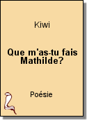 Que m'as-tu fais Mathilde?