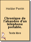 Chronique de l'abandon d'un téléphone portable.