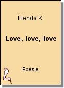 Love, love, love de Henda K.