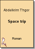 Space trip de Abdelkrim T'ngor