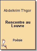 Rencontre au Louvre de Abdelkrim T'ngor