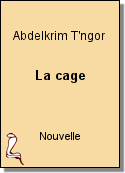 La cage de Abdelkrim T'ngor