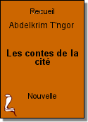 Les contes de la cité de Abdelkrim T'ngor