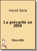 La précarité en 2059 de Hervé Sors