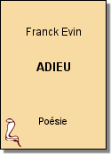 ADIEU de Franck Evin